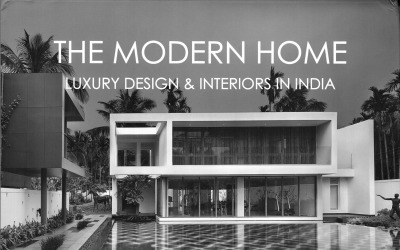 THE MODERN HOME - LUXURY DESIGN & INTERIORS IN INDIA